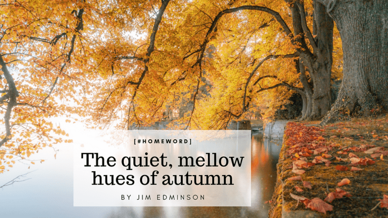 Golden autumn trees arch over still water in a Homeword graphic titled The quiet, mellow hues of autumn